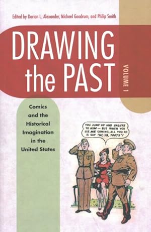Seller image for Drawing the Past : Comics and the Historical Imagination in the United States for sale by GreatBookPrices