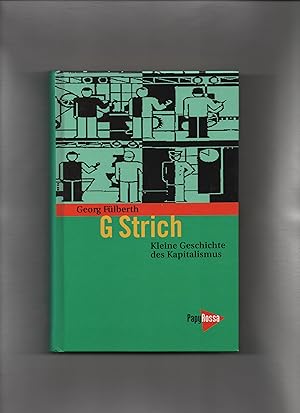 Bild des Verkufers fr G-Strich : kleine Geschichte des Kapitalismus. zum Verkauf von Kunsthandlung Rainer Kirchner