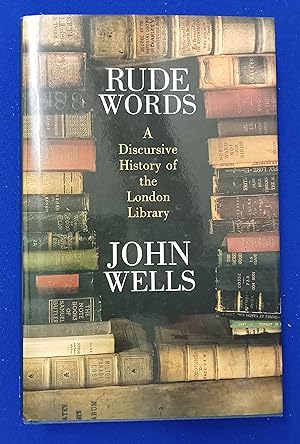 Bild des Verkufers fr Rude Words : A Discursive History of the London Library. zum Verkauf von Wykeham Books