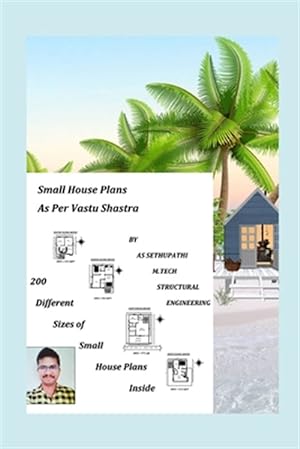 Seller image for Small House Plans As Per Vastu Shastra: (200 Different Sizes of Small House Plans Inside) for sale by GreatBookPrices