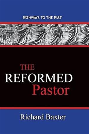 Seller image for The Reformed Pastor: Pathways To The Past for sale by GreatBookPrices