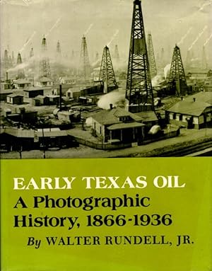 Bild des Verkufers fr EARLY TEXAS OIL: A Photographic History, 1866-1936 zum Verkauf von By The Way Books