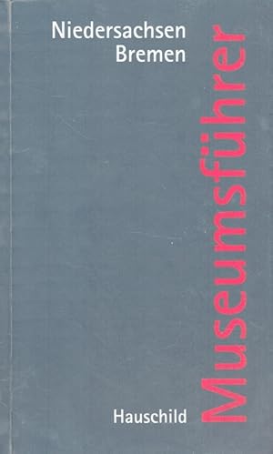 Bild des Verkufers fr Museumsfhrer Niedersachsen und Bremen. hrsg. durch den Museumsverband fr Niedersachsen und Bremen e.V. und die Niederschsische Sparkassenstiftung. [Red.: Hans Lochmann. Autoren: Frank Berger .] zum Verkauf von Versandantiquariat Nussbaum