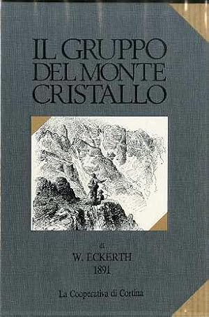 Il Gruppo del Monte Cristallo. Traduzione italiana dell'edizione in lingua tedesca del 1891 con d...