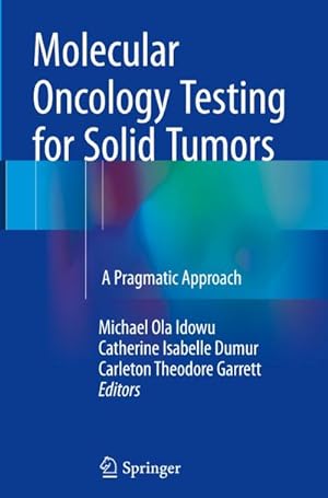 Seller image for Molecular Oncology Testing for Solid Tumors : A Pragmatic Approach for sale by AHA-BUCH GmbH