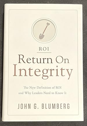 Bild des Verkufers fr RETURN ON INTEGRITY; The New Definition of ROI and Why Leaders Need to Know It zum Verkauf von Borg Antiquarian