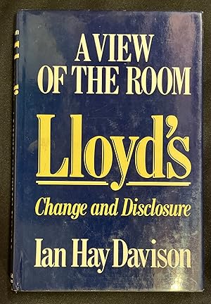 Seller image for LLOYDS:; A View of the Room : Change and Disclosure for sale by Borg Antiquarian