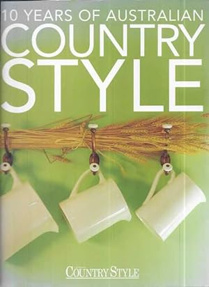 Seller image for 10 Years Of Australian Country Style for sale by Leura Books
