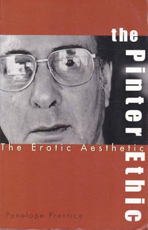 Bild des Verkufers fr The Pinter Ethic: The Erotic Aesthetic - Studies in Modern Drama Vol. 3 zum Verkauf von Goulds Book Arcade, Sydney