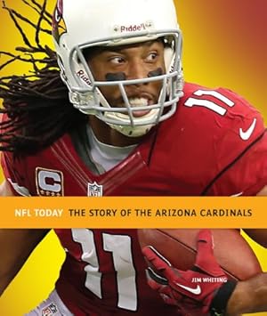 Immagine del venditore per The Story of the Arizona Cardinals (NFL Today (Creative)) venduto da WeBuyBooks