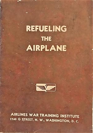 Image du vendeur pour Refueling the Airplane mis en vente par The Aviator's Bookshelf