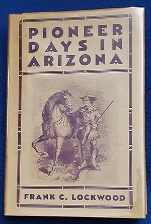 PIONEER DAYS IN ARIZONA (signed)