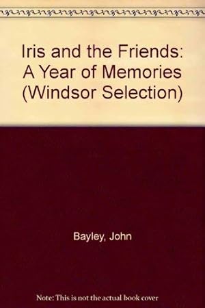 Bild des Verkufers fr Iris and the Friends: A Year of Memories (Windsor Selection S.) zum Verkauf von WeBuyBooks