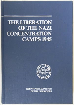 Seller image for The Liberation of the Nazi Concentration Camps 1945. for sale by Entelechy Books