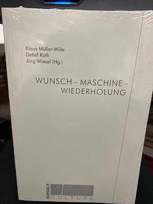 Immagine del venditore per Wunsch - Maschine - Wiederholung. Klaus Mller-Wille . (Hg.) / Rombach-Wissenschaften / Reihe Cultura ; Bd. 17 venduto da bookmarathon