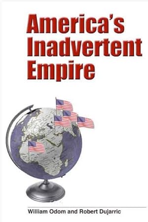 Image du vendeur pour America's Inadvertent Empire mis en vente par GreatBookPrices