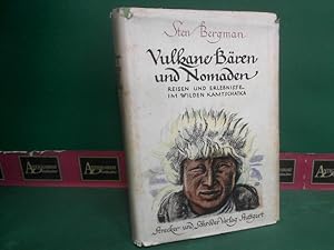 Vulkane, Bären und Nomaden. Reisen und Erlebnisse im wilden Kamschatka.,