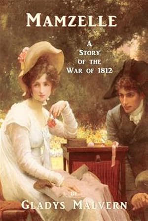 Imagen del vendedor de Mamzelle - A Story of the War of 1812 a la venta por GreatBookPrices