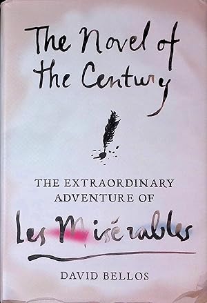 Bild des Verkufers fr The Novel of the Century _ The Extraordinary Adventure of Les Miserables zum Verkauf von San Francisco Book Company