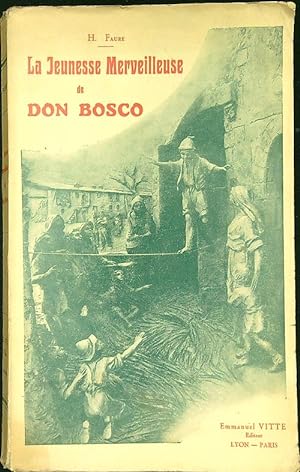 Bild des Verkufers fr La jeunesse merveilleuse de Don Bosco zum Verkauf von Librodifaccia