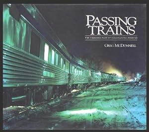 Bild des Verkufers fr PASSING TRAINS - The Changing Face of Canadian Railroading zum Verkauf von W. Fraser Sandercombe