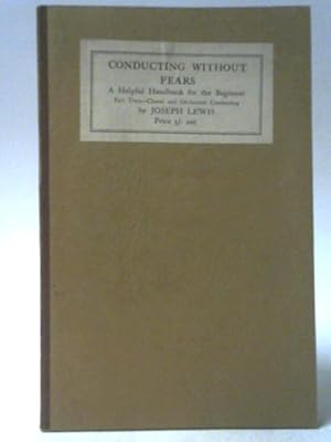 Immagine del venditore per Conducting Without Fears Part II Choral and Orchestral Conducting venduto da World of Rare Books