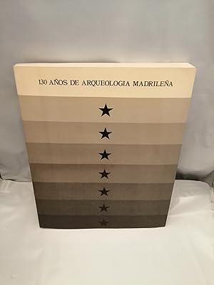 Imagen del vendedor de 130 Aos de Arqueologa Madrilea. Real Academia de Bellas Artes de San Fernando. Febrero-Marzo 1987 a la venta por Libros Angulo