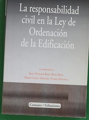 Seller image for La responsabilidad civil en la Ley de ordenacin de la edificacin for sale by Librera Alonso Quijano