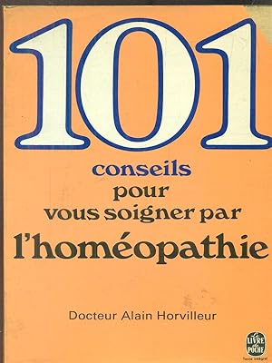 Image du vendeur pour 101 conseils pour vous soigner par l'homeopathie mis en vente par Librodifaccia