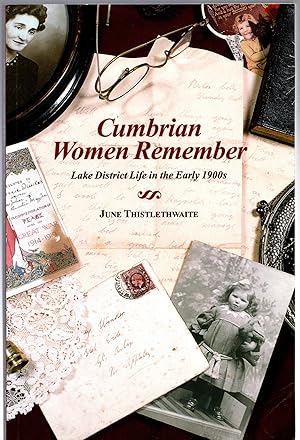 Seller image for Cumbrian Women Remember: Lake District Life in the Early 1900s (signed copy) for sale by Michael Moons Bookshop, PBFA