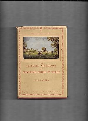 Imagen del vendedor de The Lonsdale anthology of sporting prose & verse, with many illustrations [The Lonsdale library ; Vol 12] a la venta por Gwyn Tudur Davies