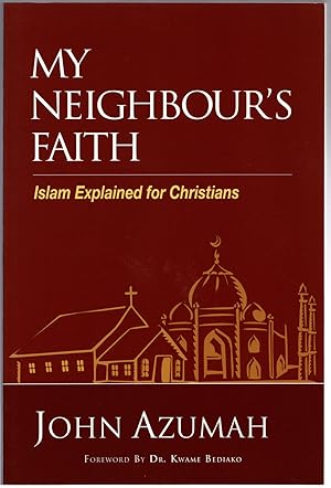 Image du vendeur pour My Neighbour's Faith: Islam Explained for Christians mis en vente par Michael Moons Bookshop, PBFA