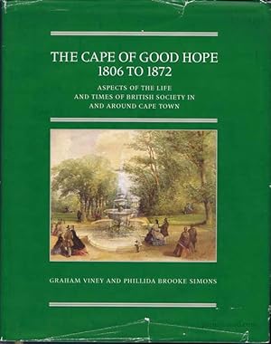 Image du vendeur pour The Cape of Good Hope 1806 to 1872. Aspects of the Life and Times of British Society in and Around Cape Town mis en vente par Pennymead Books PBFA