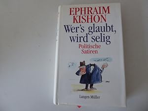 Bild des Verkufers fr Wer's glaubt, wird selig. Politische Satiren. Hardcover mit Schutzumschlag zum Verkauf von Deichkieker Bcherkiste