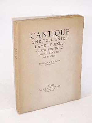 Bild des Verkufers fr Cantique spirituel entre l'me et Jsus-Christ son poux , compos par S. Jean de la Croix. zum Verkauf von Librairie Douin