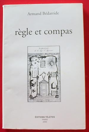 Bild des Verkufers fr 2000 - Rgle et Compas / Armand Bdarride (Franc Maonnerie) zum Verkauf von Bouquinerie Spia