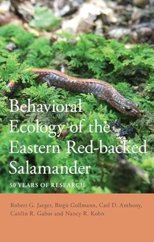 Bild des Verkufers fr Behavioral Ecology of the Eastern Red-Backed Salamander : 50 Years of Research zum Verkauf von GreatBookPrices