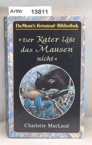 Der Kater läßt das Mausen nicht.