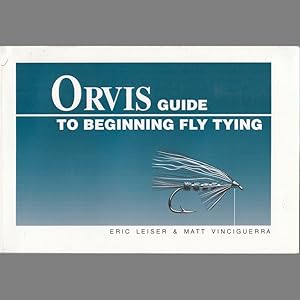 Seller image for ORVIS GUIDE TO BEGINNING FLY TYING. By Eric Leiser & Matt Vinciguerra. for sale by Coch-y-Bonddu Books Ltd