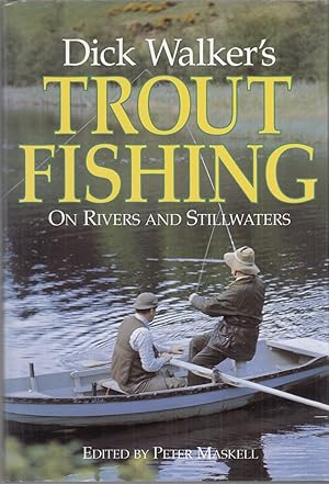 Bild des Verkufers fr DICK WALKER'S TROUT FISHING: ON RIVERS AND STILLWATERS. By Richard Walker. zum Verkauf von Coch-y-Bonddu Books Ltd