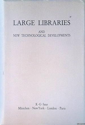 Image du vendeur pour Large Libraries and New Technological Developments. Proceedings of a Symposium held on the Occasion of the Inauguration of the New Building of the Royal Library, The Hague, 29 September - 1 October 1982 mis en vente par Klondyke