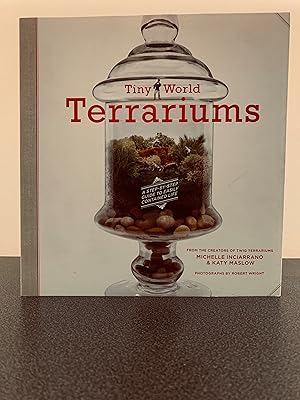 Seller image for Tiny World Terrariums: A Step-By-Step Guide to Easily Contained Life [SIGNED by BOTH AUTHORS & FIRST EDITION] for sale by Vero Beach Books