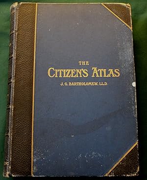 The Citizen's Atlas of the World. Containing 156 pages of Maps and Plans with an Index, A Gazette...