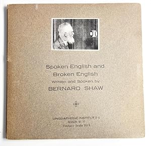 Spoken English and Broken English. Written and Spoken by Bernard Shaw. - Zwei Original-Schellackp...