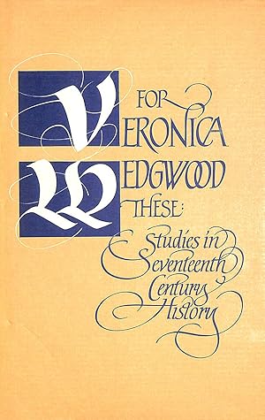 Immagine del venditore per For Veronica Wedgwood These: Studies in Seventeenth-century History venduto da M Godding Books Ltd