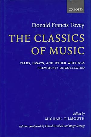 Imagen del vendedor de The classics of music. Talks, Essays, and other writings. Previouslay uncollected. Edited by Michael Tilmouth. Edition completed by David Kimbell and Roger Savage. a la venta por Antiquariat Lenzen