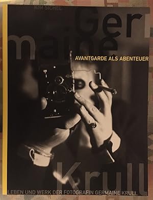 Bild des Verkufers fr Avantgarde als Abenteuer : Leben und Werk der Photographin Germaine Krull ; [anllich der Ausstellung "Avantgarde als Abenteuer. Leben und Werk der Photographin Germaine Krull" ; Museum Folkwang, Essen . Muse National d'Art Moderne, Centre Georges Pompidou, Paris]. Kim Sichel. Museum Folkwang, Essen. [Aus dem Amerikan. bers. von Jrg Trobitius. Die Kap. 1 und 2 wurden von Dirk Halfbrodt berarb.] zum Verkauf von BBB-Internetbuchantiquariat