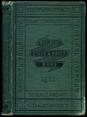 Seller image for Building Construction; Showing the Employment of Brick, Stone and Slate in the Practical Construction of Buildings. Volume 1: Text [Collins' Elementary Science Series] for sale by Little Stour Books PBFA Member