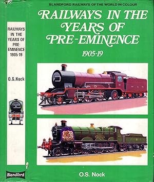 Railways in the Years of Pre-eminence, 1905-1919 (Railways of the world in colour)