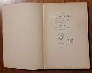 La passione del N. S. Gesù Cristo . Poema attribuito a Giovanni Boccacci. Pubblicato per cura del...